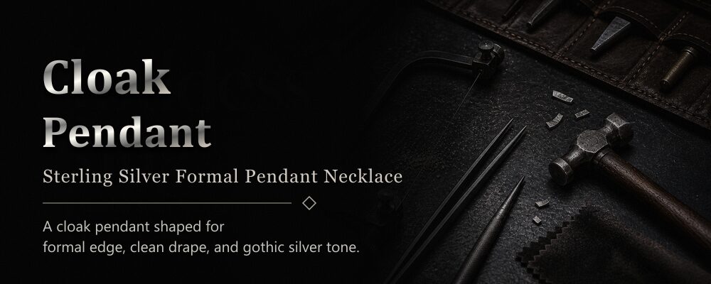 cloak pendant sterling silver as listed metalsmith tools workshop banner