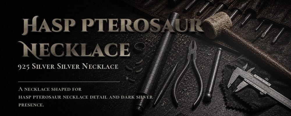 hasp pterosaur necklace 925 SILVER as listed jewelry workshop tools banner