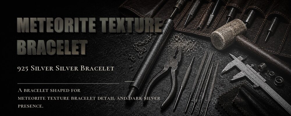 meteorite texture bracelet 925 SILVER as listed jewelry workshop tools banner